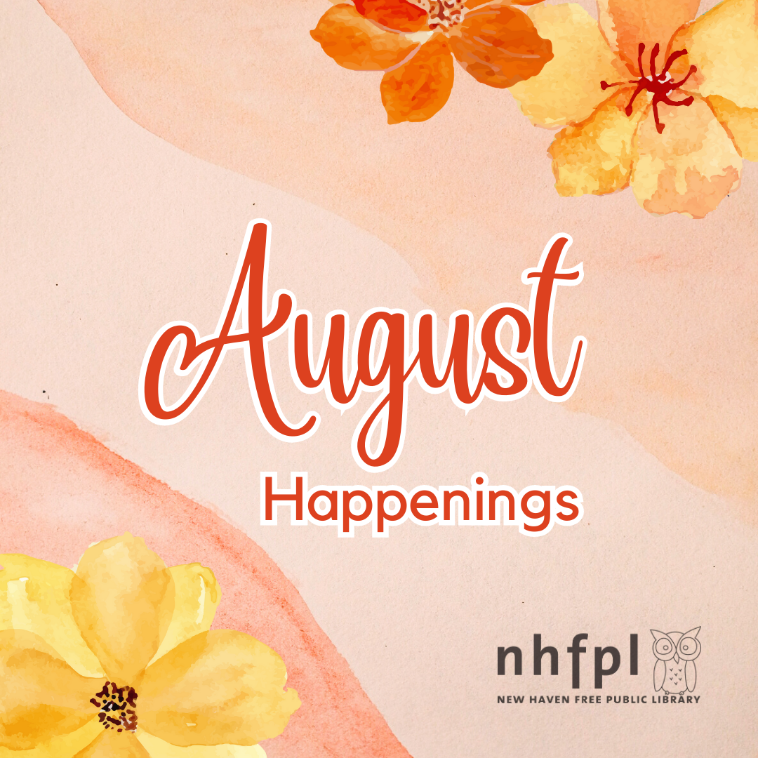 August 2023 Happenings | New Haven Free Public Library