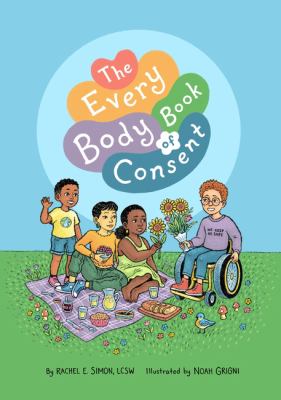 Cover Image of The Every Body Book of Consent by Rachel E. Simon
